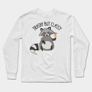 Trashy But Classy, Funny Cute Sassy Raccoon Long Sleeve T-Shirt